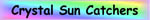 Crystal Sun Catchers